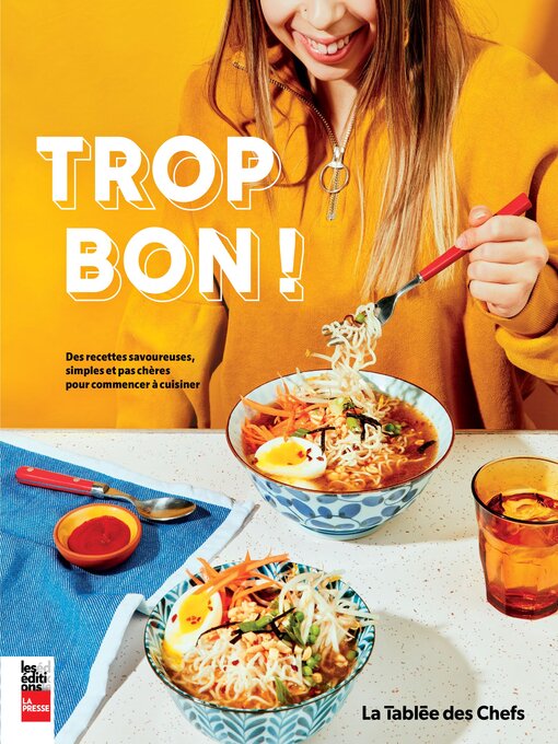 Title details for Trop Bon! by La Tablée des Chefs - Available